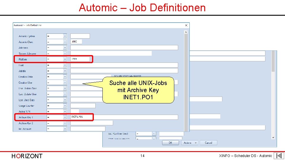 Automic – Job Definitionen Suche alle UNIX-Jobs mit Archive Key INET 1. PO 1