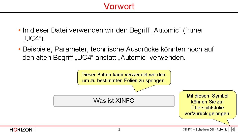 Vorwort • In dieser Datei verwenden wir den Begriff „Automic“ (früher „UC 4“). •