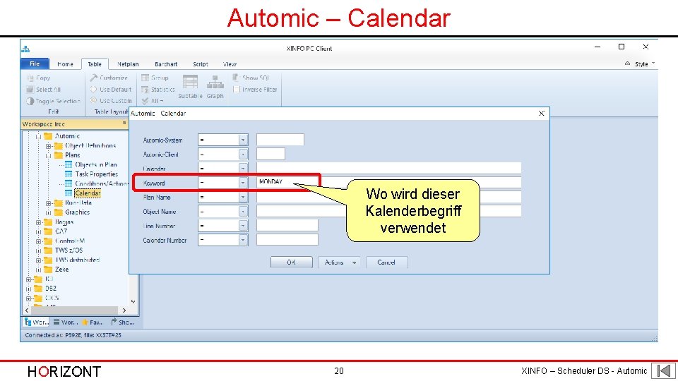 Automic – Calendar Wo wird dieser Kalenderbegriff verwendet HORIZONT 20 XINFO – Scheduler DS