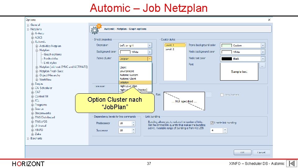 Automic – Job Netzplan Option Cluster nach “Job. Plan” HORIZONT 37 XINFO – Scheduler