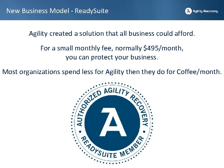 New Business Model - Ready. Suite Agility created a solution that all business could