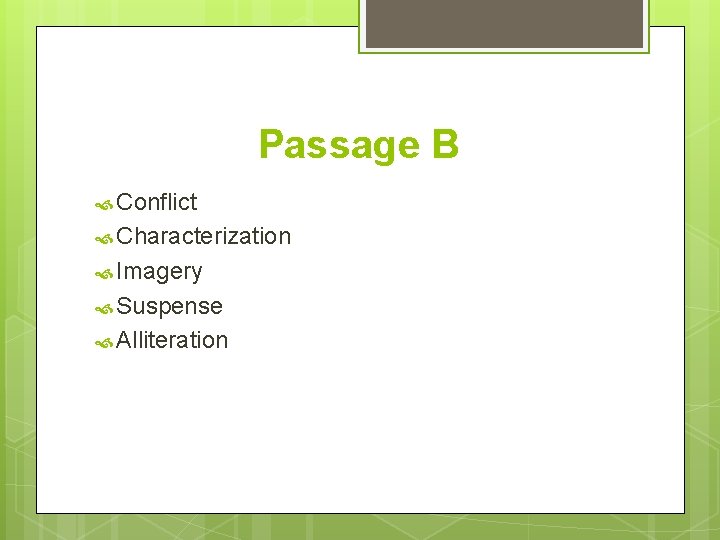 Passage B Conflict Characterization Imagery Suspense Alliteration 