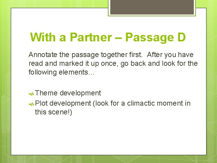 With a Partner – Passage D Annotate the passage together first. After you have