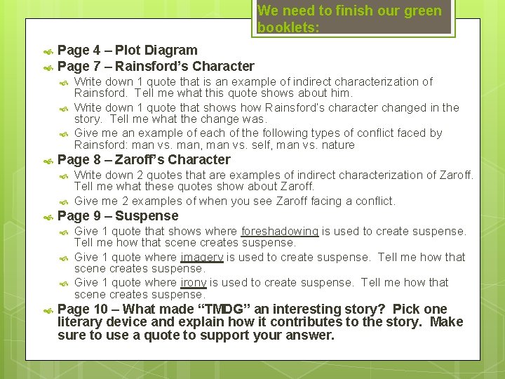 We need to finish our green booklets: Page 4 – Plot Diagram Page 7