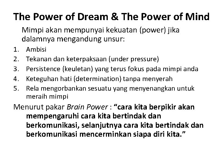 The Power of Dream & The Power of Mind Mimpi akan mempunyai kekuatan (power)