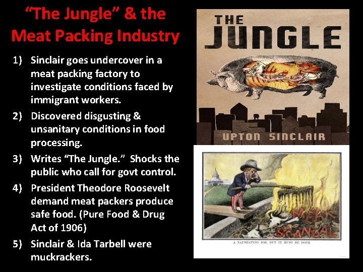 “The Jungle” & the Meat Packing Industry 1) Sinclair goes undercover in a meat