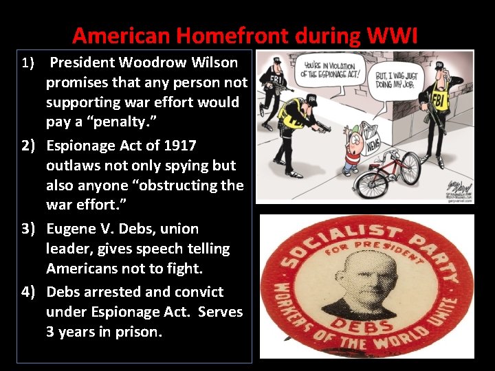 American Homefront during WWI 1) President Woodrow Wilson 2) 3) 4) promises that any
