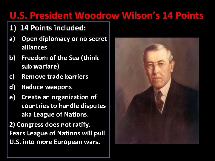 U. S. President Woodrow Wilson’s 14 Points 1) 14 Points included: a) Open diplomacy