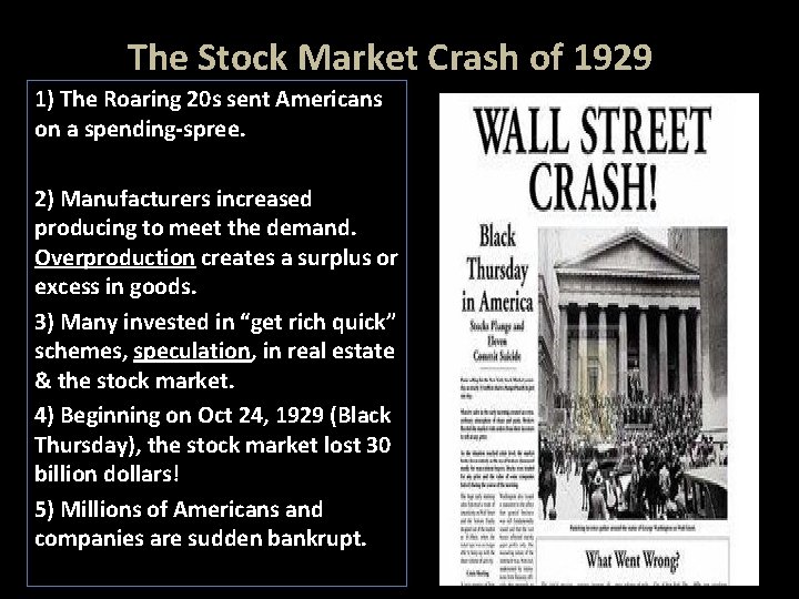 The Stock Market Crash of 1929 1) The Roaring 20 s sent Americans on