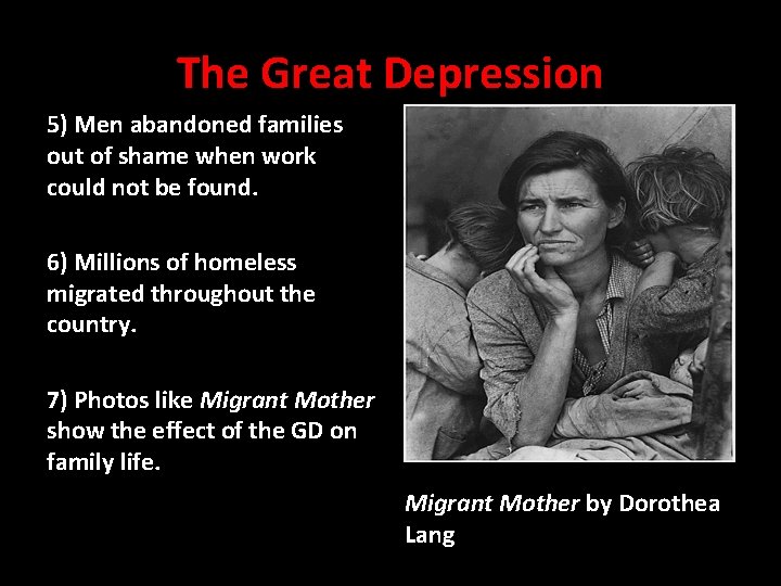 The Great Depression 5) Men abandoned families out of shame when work could not