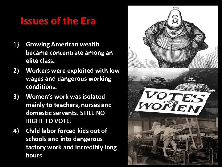 Issues of the Era 1) Growing American wealth became concentrate among an elite class.