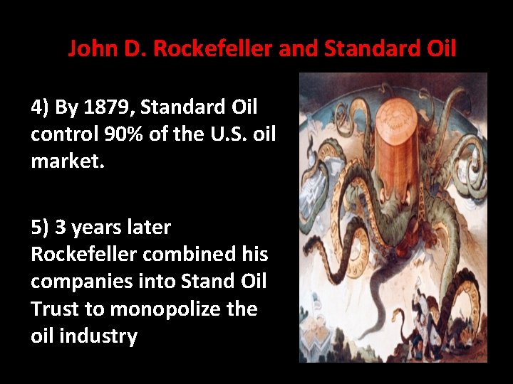 John D. Rockefeller and Standard Oil 4) By 1879, Standard Oil control 90% of