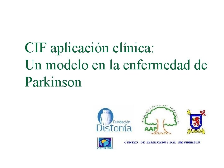 CIF aplicación clínica: Un modelo en la enfermedad de Parkinson 