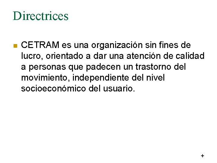 Directrices n CETRAM es una organización sin fines de lucro, orientado a dar una
