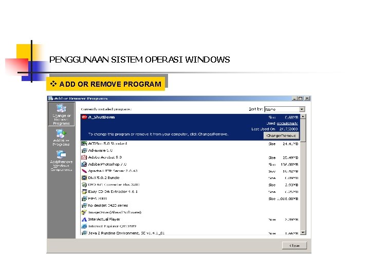 PENGGUNAAN SISTEM OPERASI WINDOWS v ADD OR REMOVE PROGRAM 