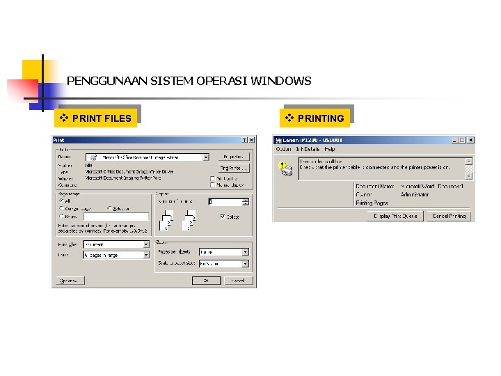 PENGGUNAAN SISTEM OPERASI WINDOWS v PRINT FILES v PRINTING 