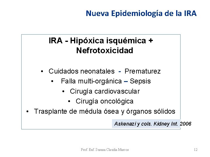 Nueva Epidemiología de la IRA - Hipóxica isquémica + Nefrotoxicidad • Cuidados neonatales - Nueva Epidemiología de la IRA - Hipóxica isquémica + Nefrotoxicidad • Cuidados neonatales -