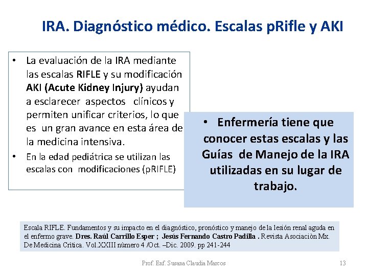 IRA. Diagnóstico médico. Escalas p. Rifle y AKI • La evaluación de la IRA IRA. Diagnóstico médico. Escalas p. Rifle y AKI • La evaluación de la IRA