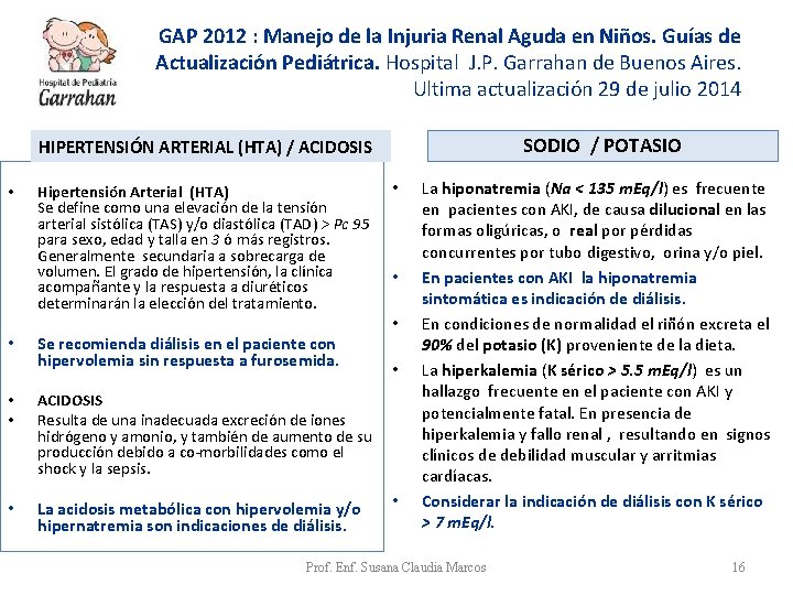 GAP 2012 : Manejo de la Injuria Renal Aguda en Niños. Guías de Actualización GAP 2012 : Manejo de la Injuria Renal Aguda en Niños. Guías de Actualización