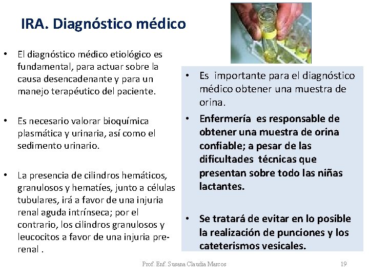 IRA. Diagnóstico médico • El diagnóstico médico etiológico es fundamental, para actuar sobre la IRA. Diagnóstico médico • El diagnóstico médico etiológico es fundamental, para actuar sobre la