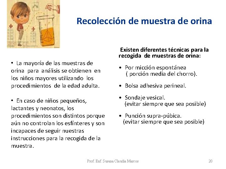 Recolección de muestra de orina • La mayoría de las muestras de orina para Recolección de muestra de orina • La mayoría de las muestras de orina para