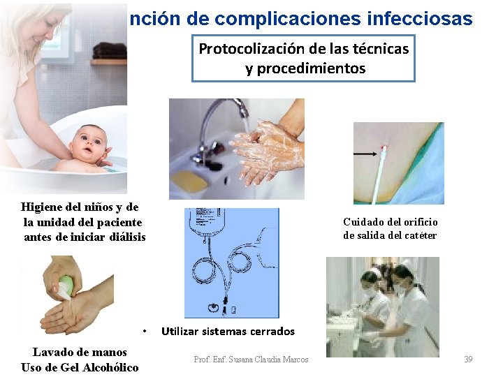 Prevención de complicaciones infecciosas Protocolización de las técnicas y procedimientos Higiene del niños y Prevención de complicaciones infecciosas Protocolización de las técnicas y procedimientos Higiene del niños y