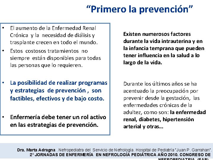 “Primero la prevención” • El aumento de la Enfermedad Renal Crónica y la necesidad “Primero la prevención” • El aumento de la Enfermedad Renal Crónica y la necesidad