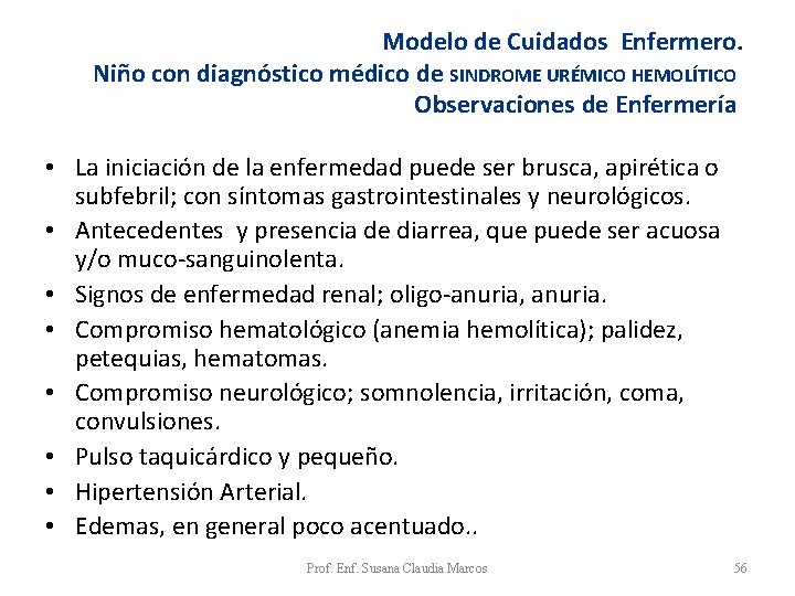 Modelo de Cuidados Enfermero. Niño con diagnóstico médico de SINDROME URÉMICO HEMOLÍTICO Observaciones de Modelo de Cuidados Enfermero. Niño con diagnóstico médico de SINDROME URÉMICO HEMOLÍTICO Observaciones de