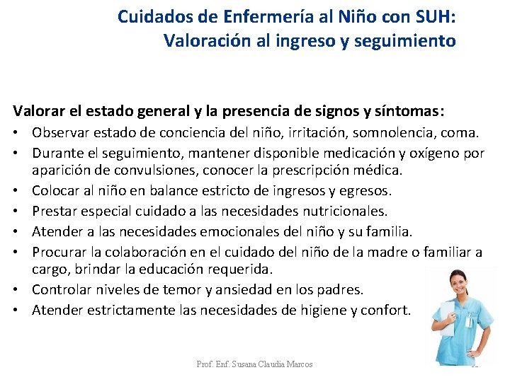 Cuidados de Enfermería al Niño con SUH: Valoración al ingreso y seguimiento Valorar el Cuidados de Enfermería al Niño con SUH: Valoración al ingreso y seguimiento Valorar el
