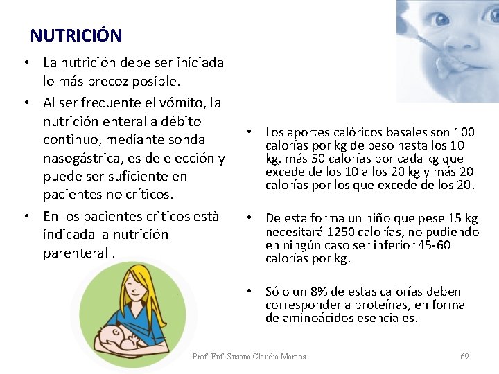 NUTRICIÓN • La nutrición debe ser iniciada lo más precoz posible. • Al ser NUTRICIÓN • La nutrición debe ser iniciada lo más precoz posible. • Al ser