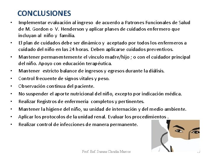 CONCLUSIONES • • • Implementar evaluación al ingreso de acuerdo a Patrones Funcionales CONCLUSIONES • • • Implementar evaluación al ingreso de acuerdo a Patrones Funcionales