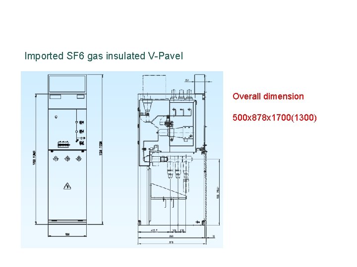 Fixed type panel Imported SF 6 gas insulated V-Pavel Overall dimension 500 x 878