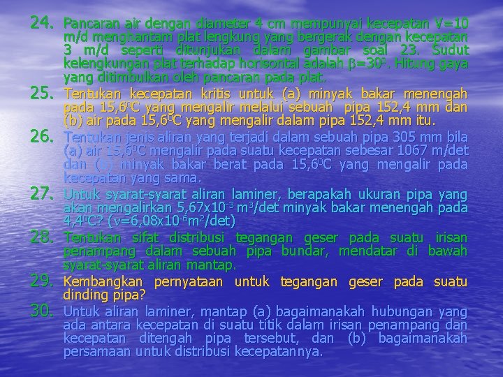 24. Pancaran air dengan diameter 4 cm mempunyai kecepatan V=10 25. 26. 27. 28.