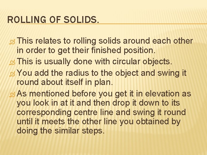 ROLLING OF SOLIDS. This relates to rolling solids around each other in order to