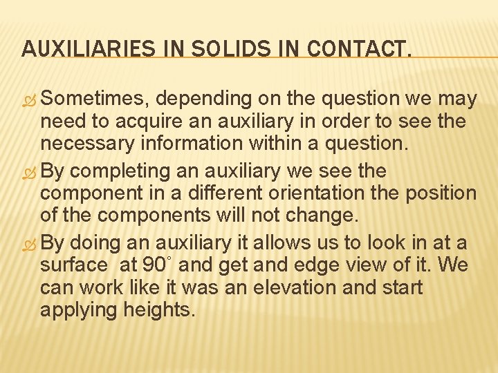 AUXILIARIES IN SOLIDS IN CONTACT. Sometimes, depending on the question we may need to