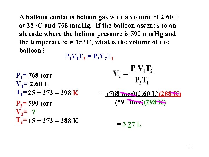 A balloon contains helium gas with a volume of 2. 60 L at 25
