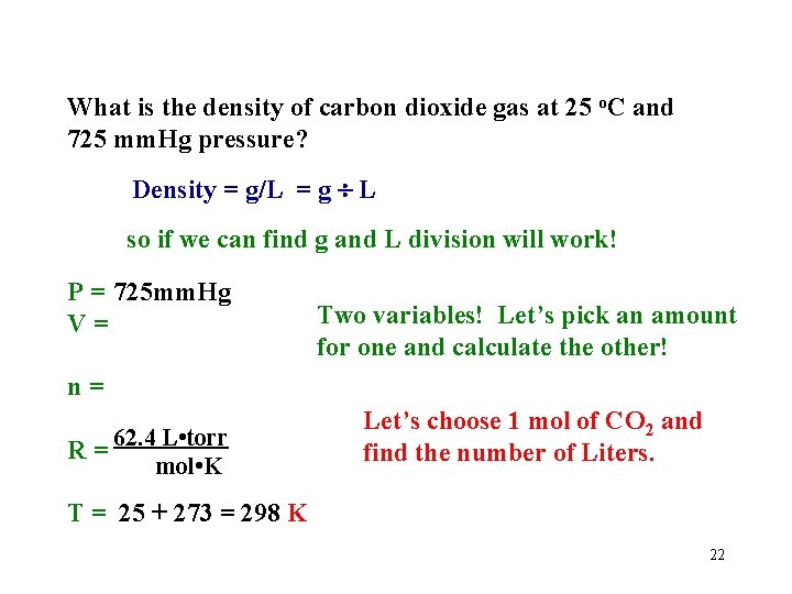 What is the density of carbon dioxide gas at 25 o. C and 725