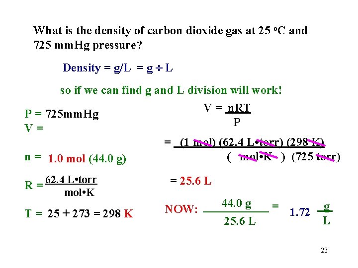 What is the density of carbon dioxide gas at 25 o. C and 725