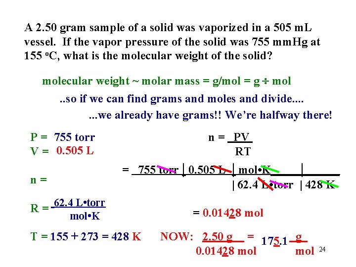 A 2. 50 gram sample of a solid was vaporized in a 505 m.