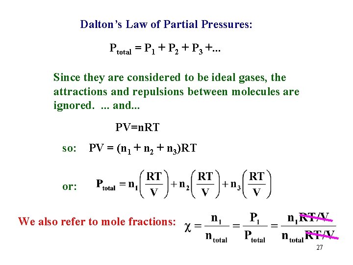 Dalton’s Law of Partial Pressures: Ptotal = P 1 + P 2 + P