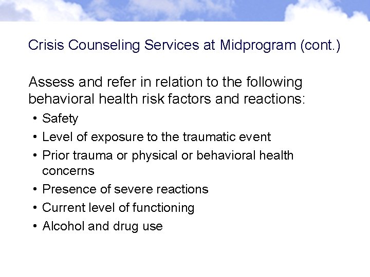 Crisis Counseling Services at Midprogram (cont. ) Assess and refer in relation to the Crisis Counseling Services at Midprogram (cont. ) Assess and refer in relation to the