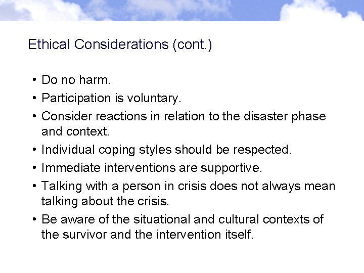 Ethical Considerations (cont. ) • Do no harm. • Participation is voluntary. • Consider Ethical Considerations (cont. ) • Do no harm. • Participation is voluntary. • Consider