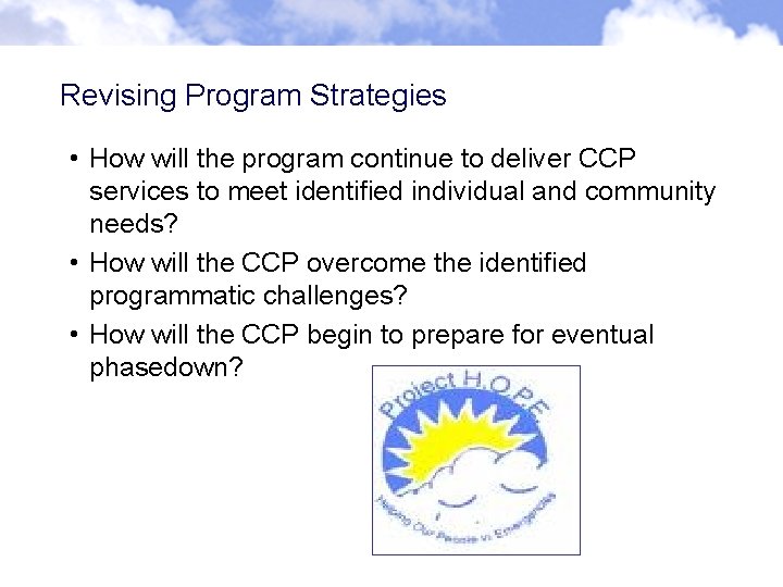Revising Program Strategies • How will the program continue to deliver CCP services to Revising Program Strategies • How will the program continue to deliver CCP services to