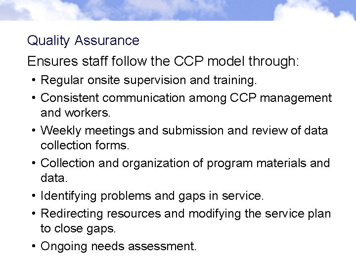 Quality Assurance Ensures staff follow the CCP model through: • Regular onsite supervision and Quality Assurance Ensures staff follow the CCP model through: • Regular onsite supervision and