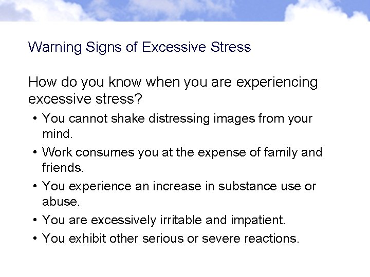 Warning Signs of Excessive Stress How do you know when you are experiencing excessive Warning Signs of Excessive Stress How do you know when you are experiencing excessive