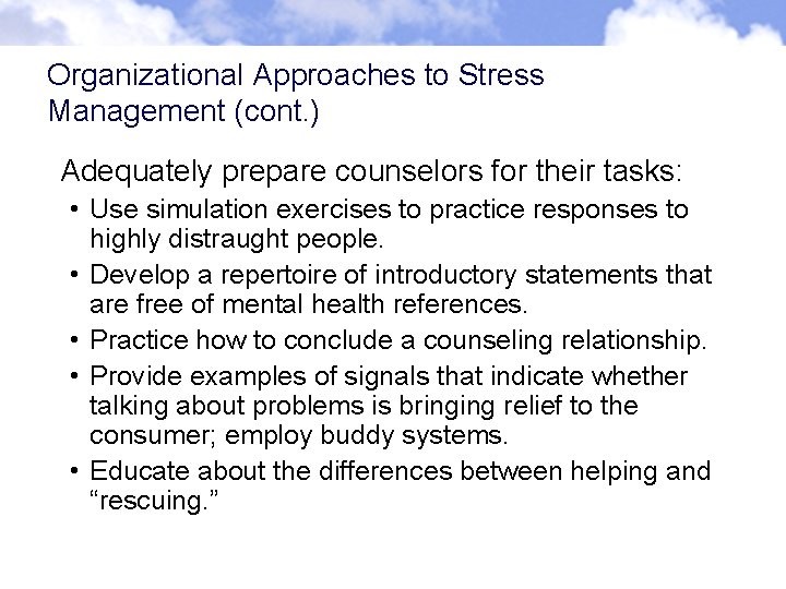 Organizational Approaches to Stress Management (cont. ) Adequately prepare counselors for their tasks: • Organizational Approaches to Stress Management (cont. ) Adequately prepare counselors for their tasks: •