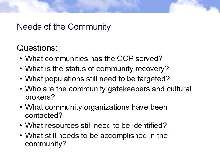 Needs of the Community Questions: • • What communities has the CCP served? What Needs of the Community Questions: • • What communities has the CCP served? What