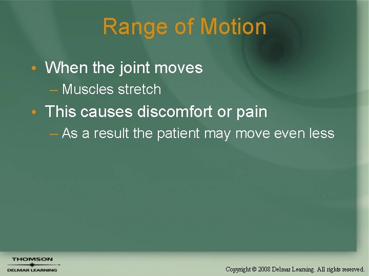 Range of Motion • When the joint moves – Muscles stretch • This causes