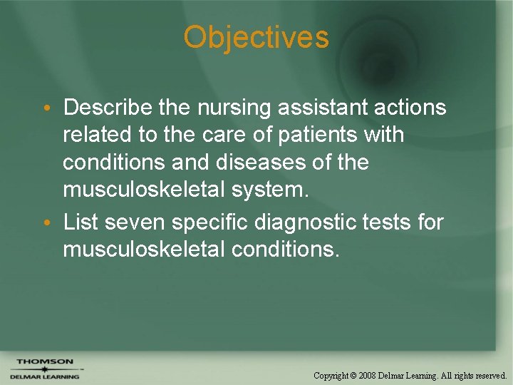 Objectives • Describe the nursing assistant actions related to the care of patients with