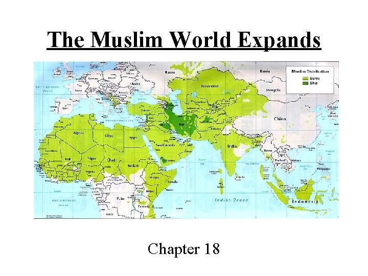 The Muslim World Expands Chapter 18 The Muslim World Expands Chapter 18